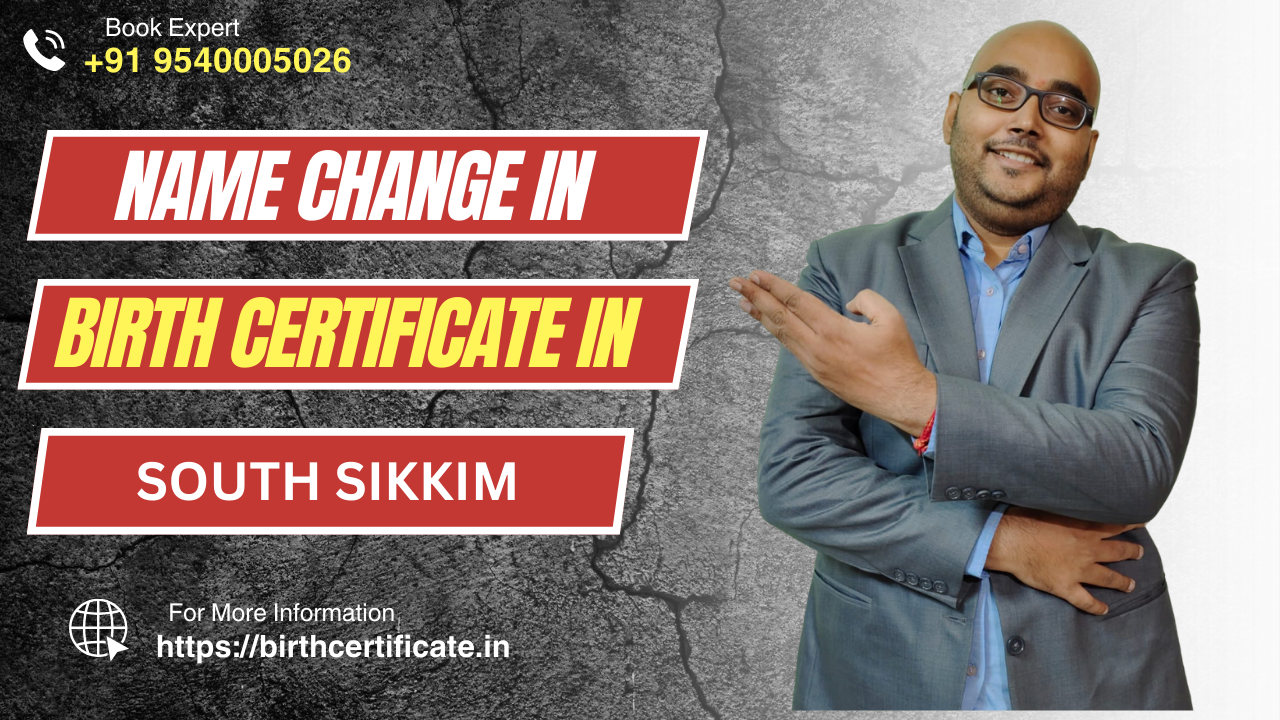 Apply For Name Change in Birth Certificate in South Sikkim
